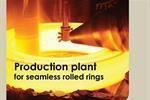 Complete Production plant for making seamless rolled rings